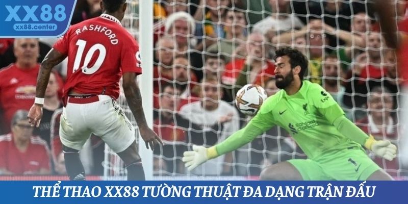 Thể thao XX88 tường thuật đa dạng trận đấu